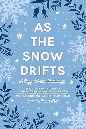 As the Snow Drifts: A Cozy Winter Anthology